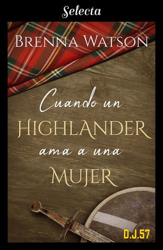 1 - Cuando un highlander ama a una mujer - Brenna Watson