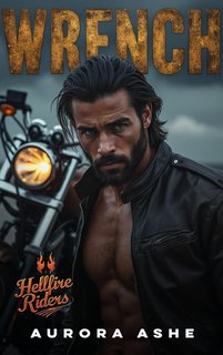 Aurora Ashe - Hellfire Riders. Cavalieri dell'Inferno Vol. 3. Wrench (2024)
