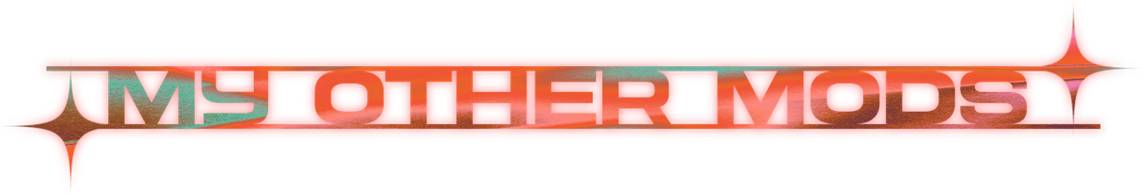 MY OTHER MODS