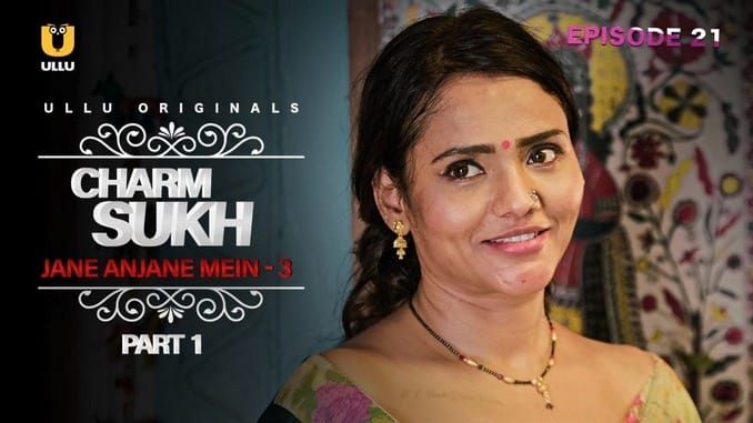Charmsukh Jane Anjane Mein 3 P01 ULLU Hot Hindi Web Series