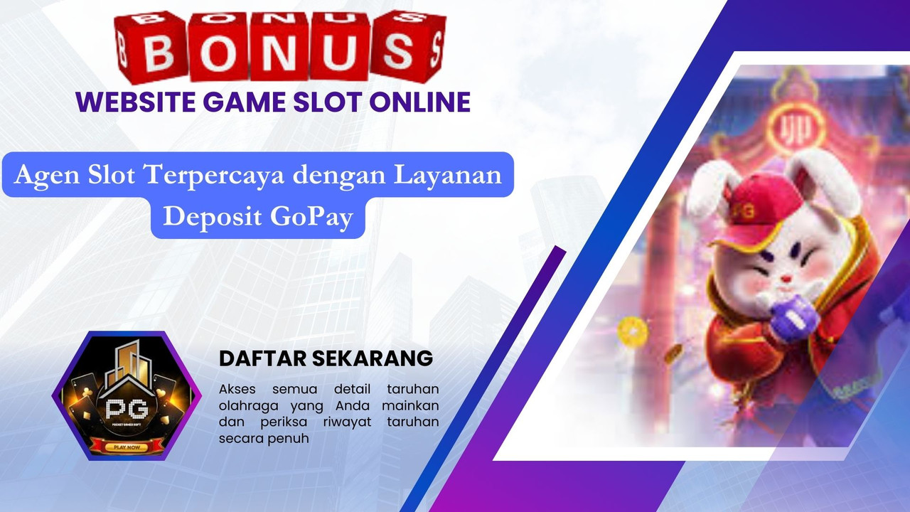 Agen Slot Terpercaya dengan Layanan Deposit GoPay