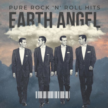 VA - Earth Angel (Pure Rock 'n' Roll Hits) (2022)