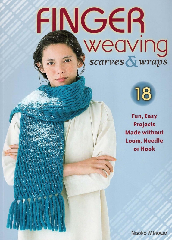 Finger-Weaving-Scarves-Wraps-18-Fun-Easy-Projects-Made-without-1