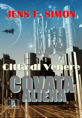Jens F. Simon - Covata Aliena. Città di Venere (2026)