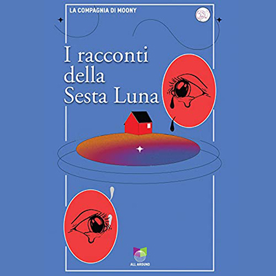 La Compagnia di Moony - I racconti della Sesta Luna (2021) (mp3 - 128 kbps)