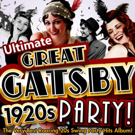 VA - Ultimate Great Gatsby 1920s Party! - The Very Best Roaring 20s Swing Party Hits Album! (2013)