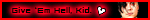 give em hell kid