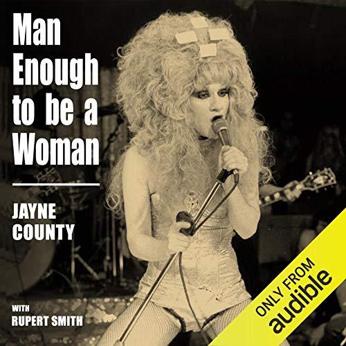 Jayne County Man Enough to Be a Woman