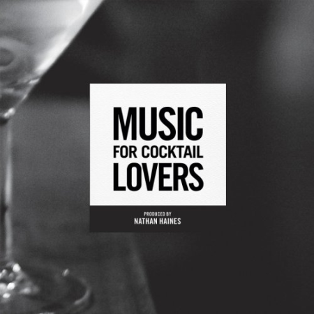 Nathan Haines - Music for Cocktail Lovers (2012)