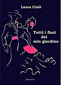 Laura Cialè - Tutti i fiori del mio giardino (2015)