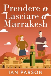 Ian Parson - Prendere o lasciare a Marrakesh (2023)