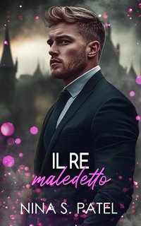 Nina S. Patel - Il re maledetto (2024)