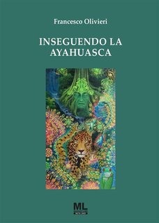 Francesco Olivieri - Inseguendo la Ayahuasca (2024)