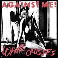 White Crosses by Against Me!