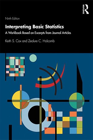 Interpreting Basic Statistics: A Workbook Based on Excerpts from Journal Articles, 9th Edition Interpreting Basic Statistics: A Workbook Based on Excerpts from Journal Articles, 9th Edition