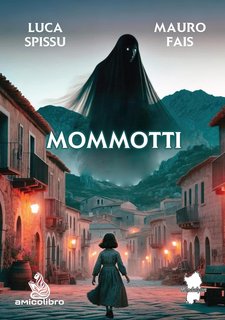 Luca Spissu, Mauro Fais - Mommotti (2024)