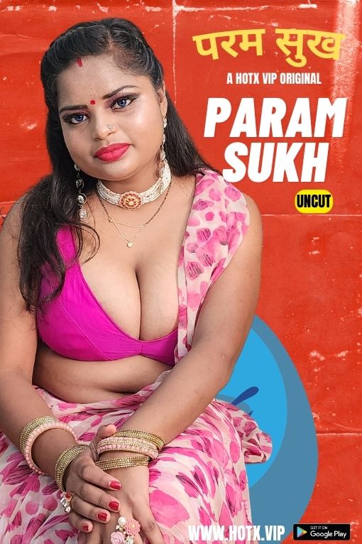  Param Sukh (2023) UNRATED 720p HEVC HDRip HotX Originals Short Film x265 AAC [300MB] Full Movie Download