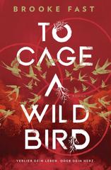To-Cage-a-Wild-Bird.jpg