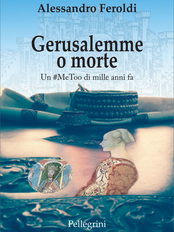 Alessandro Feroldi – Gerusalemme o morte (2021)