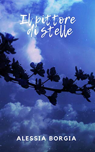 Alessia Borgia – Il pittore di stelle (2021)