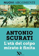 Antonio Scurati – L’età del colpo mirato è finita (2013)