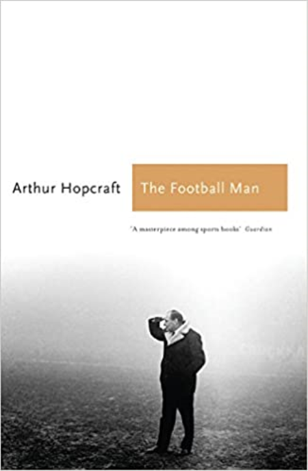 The Football Man: People & Passions in Soccer