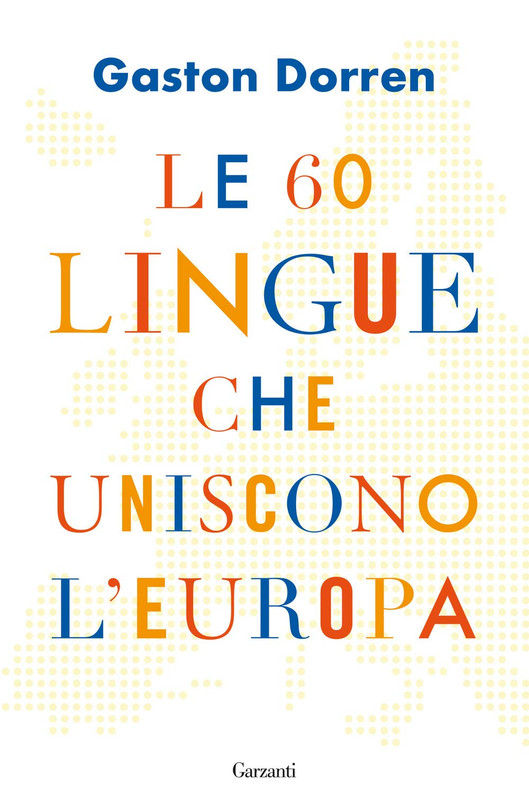 Gaston Dorren - Le 60 lingue che uniscono l'Europa (2020)
