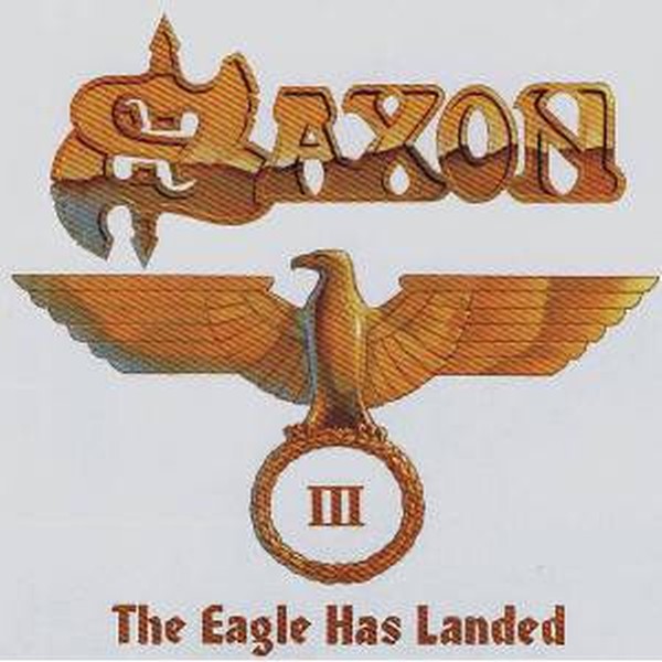 [Image: Saxon-The-Eagle-Has-Landed-Part-III-2006.jpg]
