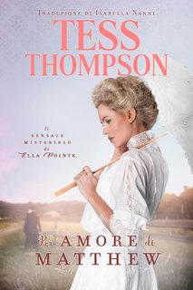 Tess Thompson - Il sensale misterioso di Ella Pointe Vol. 7. Per amore di Matthew (2024)