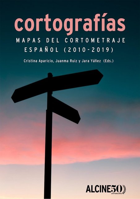 DESCARGA EL LIBRO “CORTOGRAFÍAS. MAPA DEL CORTOMETRAJE ESPAÑOL (2010-2019)”, UN TRABAJO DEL FESTIVAL ALCINE CON MOTIVO DE SU 50 ANIVERSARIO