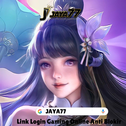 JAYA77 : Link Login Situs Gaming Online Anti Blokir & Mudah Menang