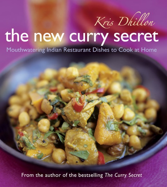 The New Curry Secret: Mouthwatering Indian Restaurant Dishes to Cook at Home