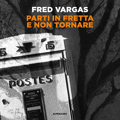 Fred Vargas - Parti in fretta e non tornare (2024) (mp3 - 128 kbps)