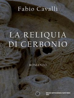 Fabio Cavalli - La reliquia di Cerbonio (2022)