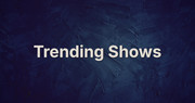 trending shows 2