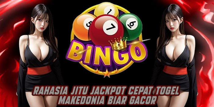 Rahasia Jitu Jackpot Cepat Togel Makedonia Biar Gacor
