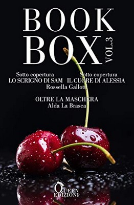 Rossella Gallotti,  Alda La Brasca - Book Box Vol. 3 - Sotto copertura. Oltre la maschera (2019)