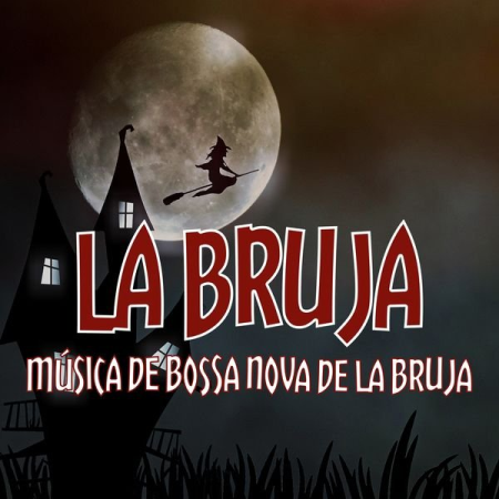 Various Artists - La Bruja (Música de bossa nova de la bruja) (2021)