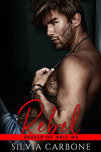 Silvia Carbone - Rebel. Skulls of Hell MC Series Vol.3 (2021)