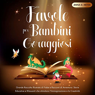 Anna D. Meyer - Favole per bambini coraggiosi (2022) (mp3 - 128 kbps)