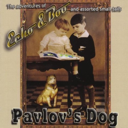 Pavlov's Dog - (The Adventures Of) Echo & Boo (And Assorted Small Tails) (2010)