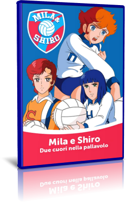 Mila e Shiro due cuori nella pallavolo (1984) [Completa] .avi DVDRip AC3 - ITA