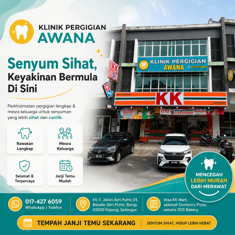 Klinik Pergigian Awana di Bandar Seri Putra, Bangi — atas KK Mart, sebelah Domino's Pizza