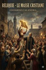 Edoardo Calandra – Reliquie. Le masse cristiane (2026)