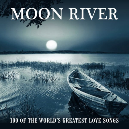 VA - Moon River - 100 of the World's Greatest Love Songs (2015)