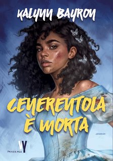 Kalynn Bayron – Cenerentola è morta (2024)