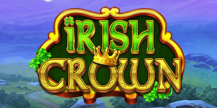 Trik Jitu Mendapatkan Jackpot di Slot Irish Crown 