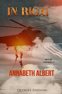 Annabeth Albert - Out of Uniform Vol. 5. In riga! (2023)