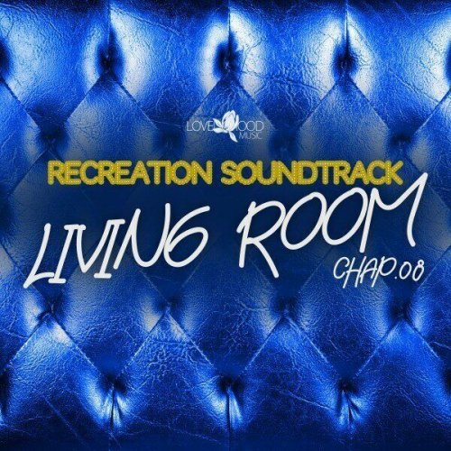 402c720c c9f4 412b 8eb9 119f91b69282 - VA - Living Room, Recreation Soundtrack, Chap.08 (2024)