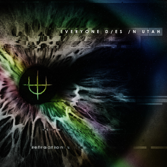 Everyone Dies In Utah - Refraction [single] (2025)